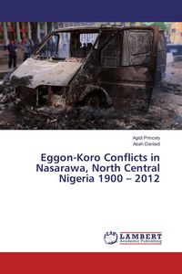 Produktbild: Eggon-Koro Conflicts in Nasarawa, North Central Nigeria 1900 - 2012