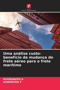 Produktbild: Uma an&aacute;lise custo-benef&iacute;cio da mudan&ccedil;a do frete a&eacute;reo para o frete mar&iacute;timo
