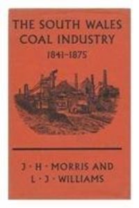 Produktbild: Morris, J: South Wales Coal Industry, 1841-75