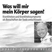 Bild vom Artikel Was will mein Körper mir sagen? vom Autor Robert Betz