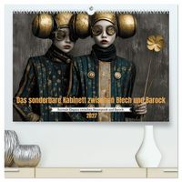 Produktbild: Das sonderbare Kabinett zwischen Blech und Barock (hochwertiger Premium Wandkalender 2027 DIN A2 quer), Kunstdruck in Hochglanz