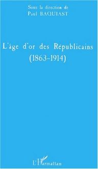 Produktbild: L'age D'or des Republicains (1863-1914)