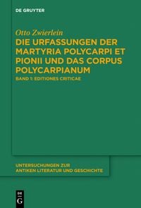 Produktbild: Die Urfassungen der Martyria Polycarpi et Pionii und das Corpus Polycarpianum