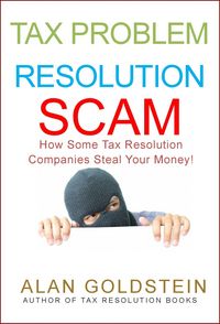 Produktbild: Tax Problem Resolution Scam: How Some Tax Resolution Companies Steal Your Money!