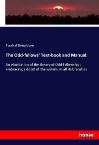 Produktbild: The Odd-fellows' Text-book and Manual: