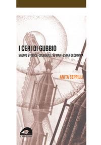 Produktbild: I ceri di Gubbio. Saggio storico-culturale su una festa folclorica