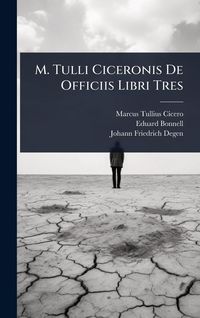 Produktbild: M. Tulli Ciceronis De Officiis Libri Tres