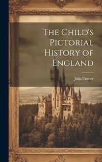 Produktbild: The Child's Pictorial History of England
