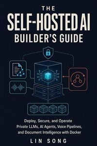 Produktbild: The Self-Hosted AI Builder's Guide