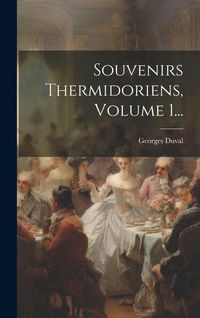 Produktbild: Souvenirs Thermidoriens, Volume 1...