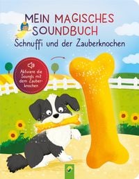 Produktbild: Mein magisches Soundbuch: Schnuffi und der Zauberknochen