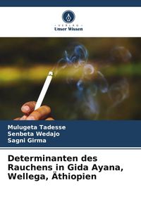 Produktbild: Determinanten des Rauchens in Gida Ayana, Wellega, &Auml;thiopien
