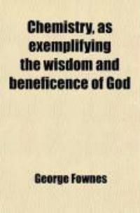 Produktbild: Chemistry, as Exemplifying the Wisdom and Beneficence of God