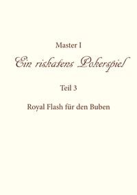 Produktbild: Ein riskantes Pokerspiel "Royal Flash f&uuml;r den Buben"