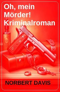 Produktbild: Oh, mein M&ouml;rder! Kriminalroman