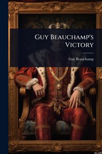 Produktbild: Guy Beauchamp's Victory