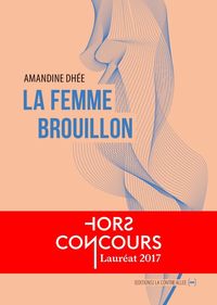 Bild vom Artikel La femme brouillon vom Autor Amandine Dhée
