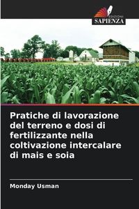 Produktbild: Pratiche di lavorazione del terreno e dosi di fertilizzante nella coltivazione intercalare di mais e soia