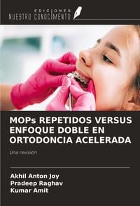 Produktbild: Mops Repetidos Versus Enfoque Doble En Ortodoncia Acelerada