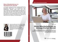 Produktbild: &Auml;ltere MitarbeiterInnen im demografischen Wandel