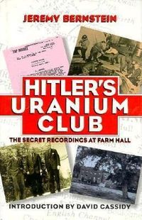 Produktbild: Hitler's Uranium Club: The Secret Recordings at Farm Hall