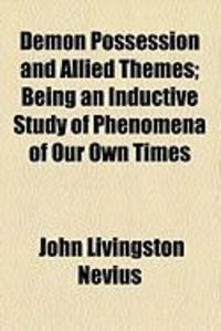 Produktbild: Demon Possession and Allied Themes; Being an Inductive Study of Phenomena of Our Own Times