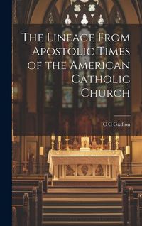 Produktbild: The Lineage From Apostolic Times of the American Catholic Church