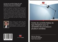 Produktbild: Cartes de contr&ocirc;le fiables de type Shewhart pour la variabilit&eacute; des processus &agrave; plusieurs variables