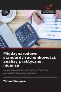 Produktbild: Mi&iquest;dzynarodowe standardy rachunkowo&iquest;ci, analizy praktyczne, niuanse