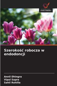 Produktbild: Szeroko&iquest;&iquest; robocza w endodoncji