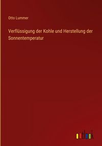 Produktbild: Verfl&uuml;ssigung der Kohle und Herstellung der Sonnentemperatur