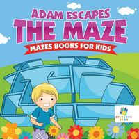 Produktbild: Adam Escapes the Maze | Mazes Books for Kids