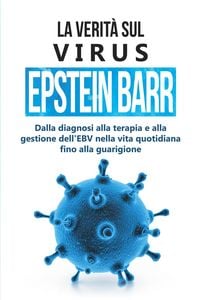 Produktbild: Tesche, A: Verit&agrave; sul virus Epstein-Barr: dalla diagnosi all