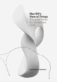 Produktbild: Max Bill&rsquo;s View of Things