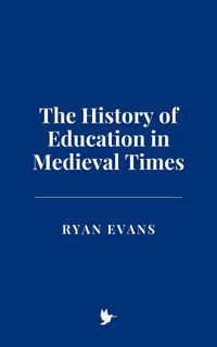 Produktbild: The History of Education in Medieval Times