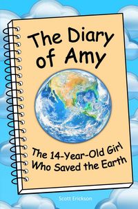 Produktbild: Diary of Amy, the 14-Year-Old Girl Who Saved the Earth