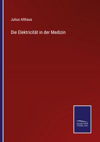 Produktbild: Die Elektricit&auml;t in der Medizin