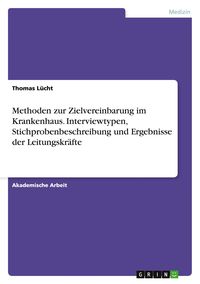 Produktbild: Methoden zur Zielvereinbarung im Krankenhaus. Interviewtypen, Stichprobenbeschreibung und Ergebnisse der Leitungskr&auml;fte
