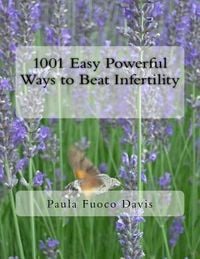 Produktbild: 1001 Easy Powerful Ways to Beat Infertility: More than 1000 tips on how to heal from infertility and have the babies you dream of