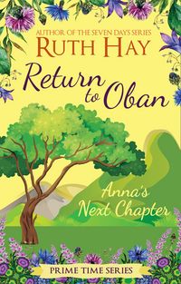 Produktbild: Return to Oban: Anna's Next Chapter (Prime Time, #7)