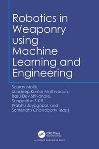 Produktbild: Robotics in Weaponry using Machine Learning and Engineering