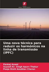 Produktbild: Uma nova t&eacute;cnica para reduzir os harm&oacute;nicos na linha de transmiss&atilde;o (IPFC)