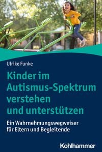 Bild vom Artikel Kinder im Autismus-Spektrum verstehen und unterstützen vom Autor Ulrike Funke