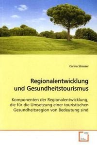 Produktbild: Strasser, C: Regionalentwicklung und Gesundheitstourismus