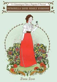 Produktbild: The Entomological Tales of Augustus T. Percival: Petronella Saves Nearly Everyone