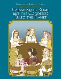 Produktbild: Caesar Ruled Rome but the Goddesses Ruled the Planet