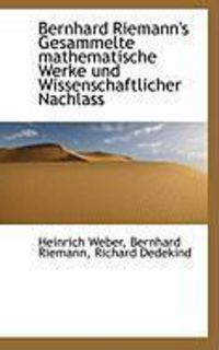 Produktbild: Bernhard Riemann's Gesammelte Mathematische Werke Und Wissenschaftlicher Nachlass