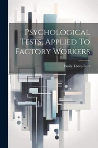 Produktbild: Psychological Tests, Applied To Factory Workers