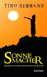 Produktbild: Sonnemacher. Erz&auml;hlung einer abenteuerlichen Kindheit