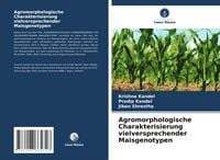 Produktbild: Agromorphologische Charakterisierung vielversprechender Maisgenotypen